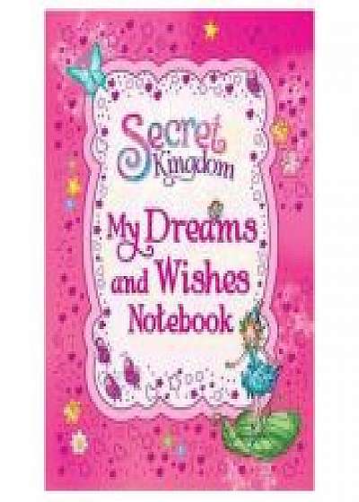 Secret Kingdom: My Dreams and Wishes Notebook