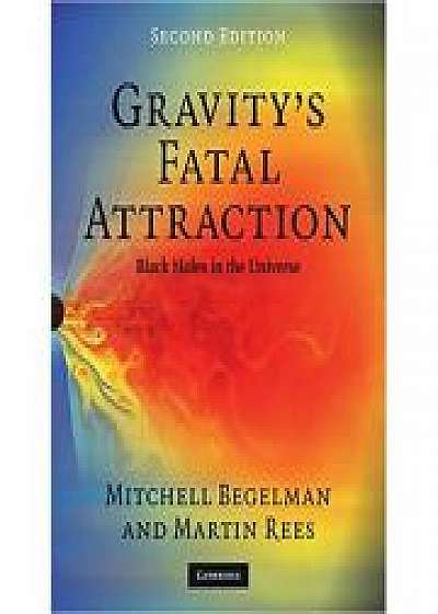 Gravity's Fatal Attraction: Black Holes in the Universe, Martin Rees