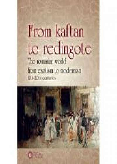 From Kaftan to Redingote. The Romanian World from Exotism to Modernism (17th-20th Centuries), Iolanda Tighiliu, Marian Cojoc
