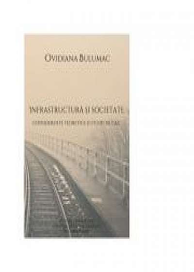 Coperta cărții Infrastructura si societate. Considerente teoretice si studii de caz