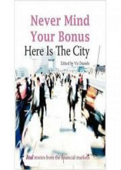 Never Mind Your Bonus. Here Is The City
