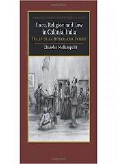 Coperta cărții Race, Religion and Law in Colonial India: Trials of an Interracial Family