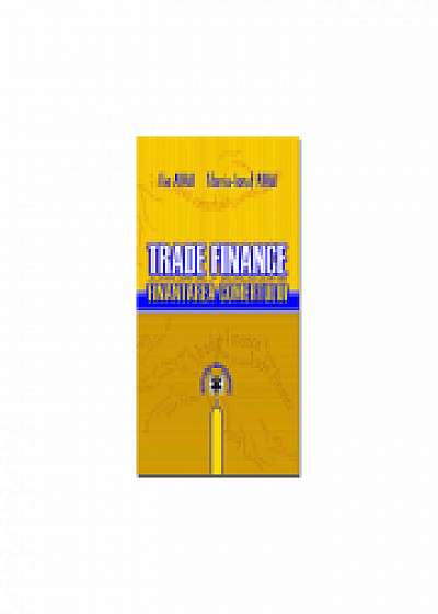Trade Finance. Finantarea comertului, Tiberiu-Ionut Mihai