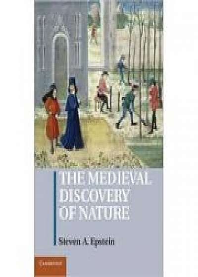 Coperta cărții The Medieval Discovery of Nature de Steven A. Epstein