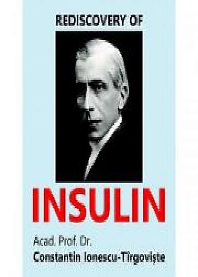 Rediscovery of Insulin. A Study - Acad. Prof. Dr. Constantin Ionescu-Tirgoviste