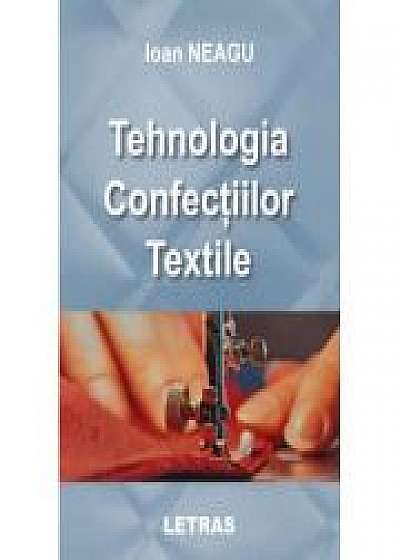 Coperta cărții Tehnologia confectiilor textile (eBook PDF) de Ioan Neagu