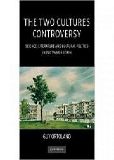 Coperta cărții The Two Cultures Controversy: Science, Literature and Cultural Politics in Postwar Britain de Guy Ortolano