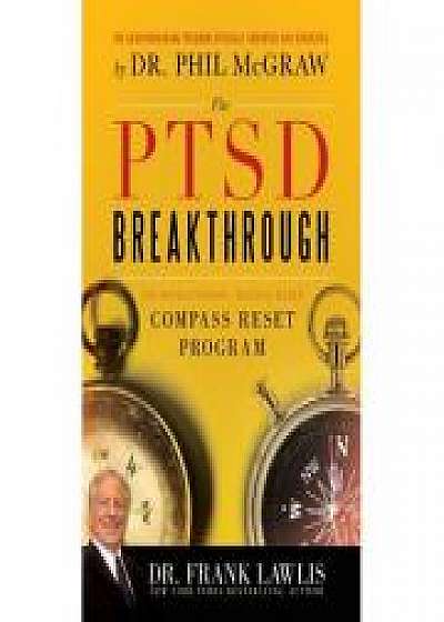 The PTSD Breakthrough. The Revolutionary, Science-Based Compass RESET Program