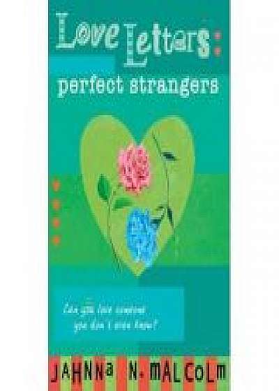 Perfect Strangers. Love Letters - Jahnna N. Malcolm