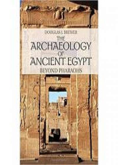 Coperta cărții The Archaeology of Ancient Egypt: Beyond Pharaohs