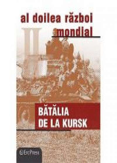 Coperta cărții Razboaiele Mondiale Numarul 23. Batalia de la Kursk