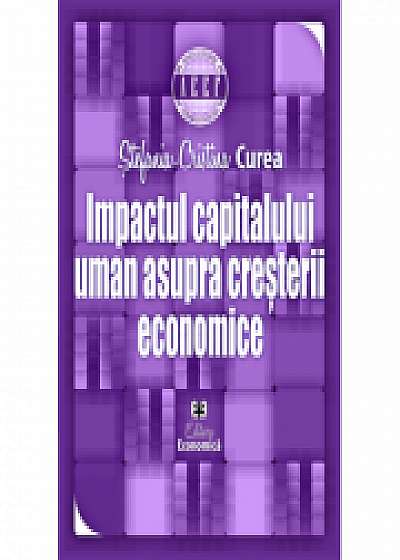 Impactul capitalului uman asupra cresterii economice