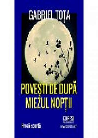 Coperta cărții Povesti de dupa miezul noptii de Gabriel Tota