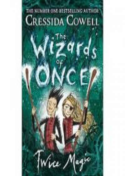 Coperta cărții The Wizards of Once: Twice Magic de Cressida Cowell