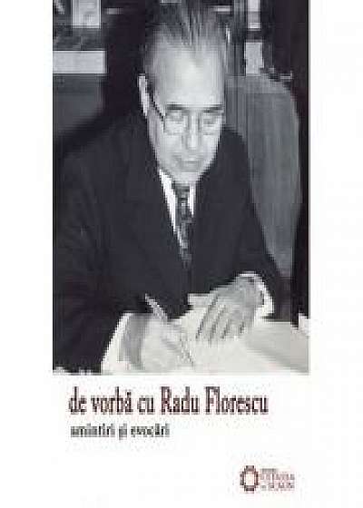 Coperta cărții De vorba cu Radu Florescu. Amintiri si evocari de Corina Bors