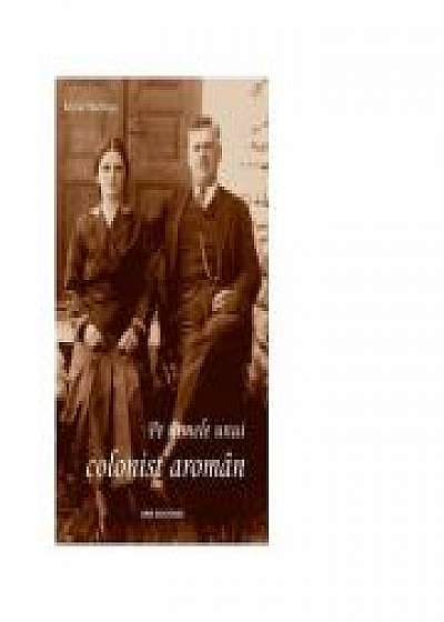 Coperta cărții Pe urmele unui colonist aroman de Maria Bedivan