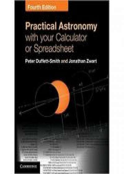 Practical Astronomy with your Calculator or Spreadsheet, Jonathan Zwart
