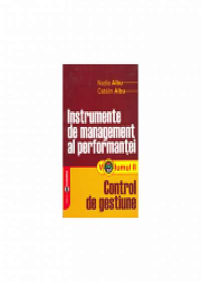 Instrumente de management al performantei. Volumul II, Control de gestiune, Catalin Albu