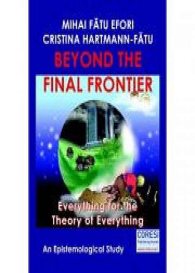 Beyond the Final Frontier. Everything for the Theory of Everything. An Epistemological Study, Cristina Hartmann-Fatu