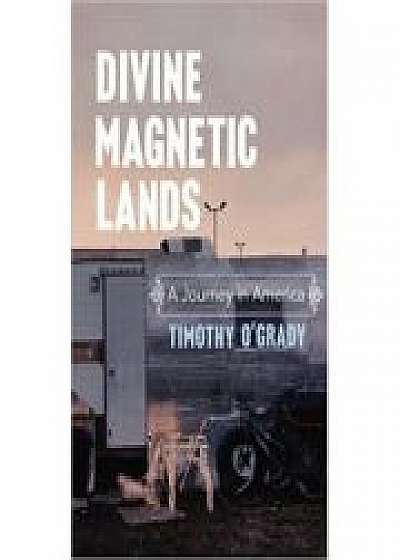 Divine Magnetic Lands. A Journey in America