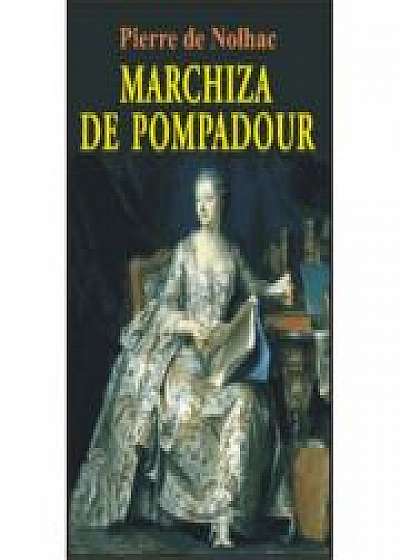 Marchiza de Pompadour - Pierre de Nolhac