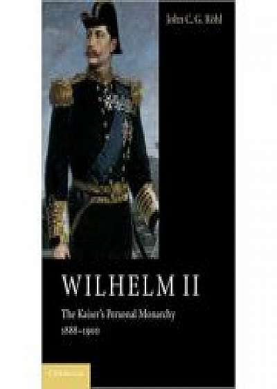 Wilhelm II: The Kaiser's Personal Monarchy, 1888–1900