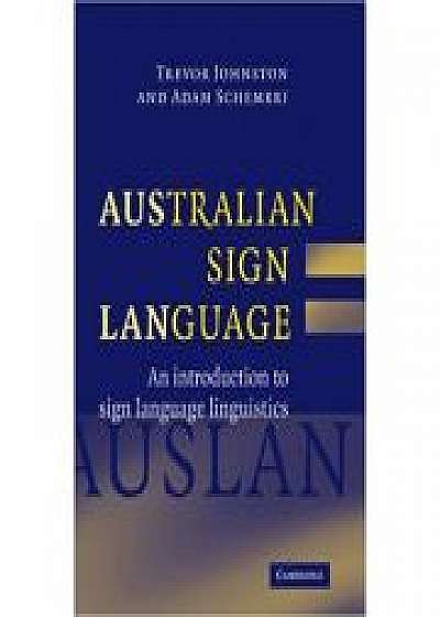 Australian Sign Language (Auslan): An introduction to sign language linguistics, Adam Schembri