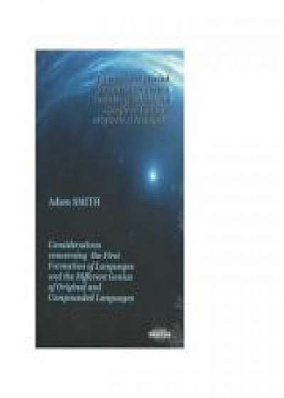 Consideratii privind formarea timpurie a limbilor si caracterul specific al limbilor originale si inchegate (editie bilingva romana-engleza)