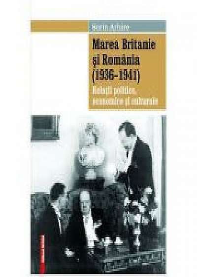 Marea Britanie si Romania (1936-1941). Relatii politice, economice si culturale