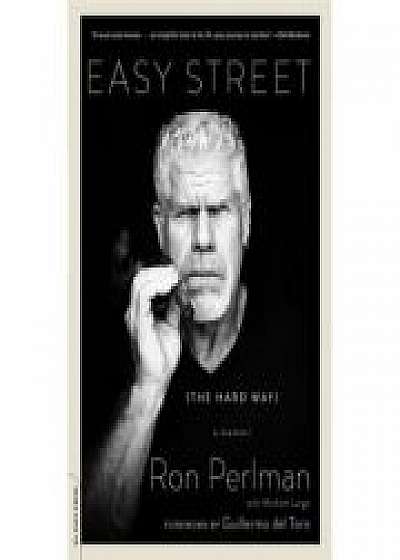Coperta cărții Easy Street (the Hard Way): A Memoir de Ron Perlman