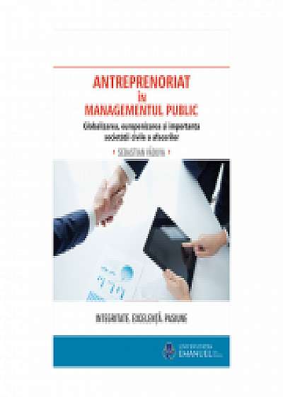 Antreprenoriat in managementul public. Globalizarea, europenizarea si importanta societatii civile a afacerilor