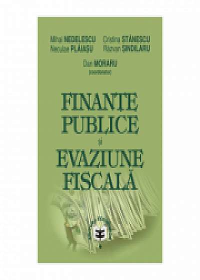 Finante publice si evaziune fiscala - Dan Moraru, Mihai Nedelescu, Cristina Stanescu, Neculae Plaiasu, Razvan Sindilaru