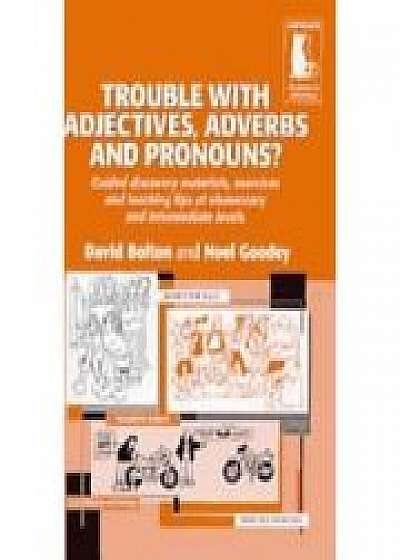 Trouble with Adjectives, Adverbs and Pronouns? Guided Materials and Teaching Tips Elementary or Intermediate