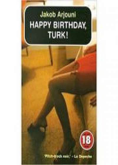 Coperta cărții Happy Birthday, Turk! No Exit 18 Years de Jakob Arjouni