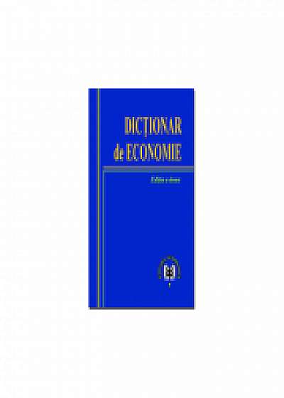 Dictionar de economie. Editia II - ASE Catedra de Economie si Politici Economice