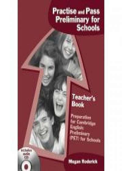 Practise and Pass Preliminary for Schools. Teacher's book