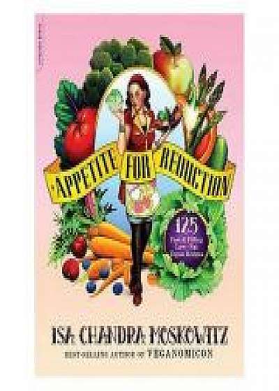 Appetite for Reduction: 125 Fast and Filling Low-Fat Vegan Recipes, Matthew Ruscigno