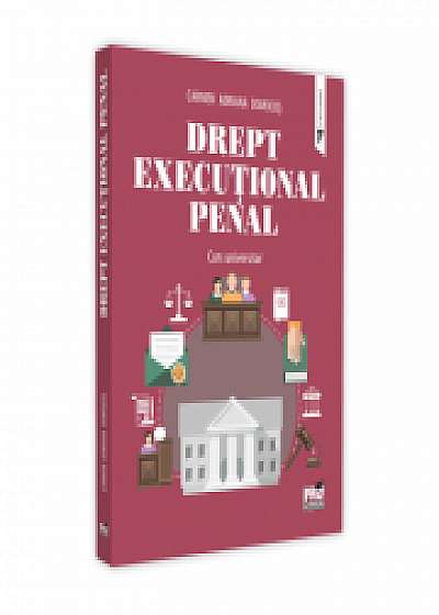 Drept executional penal. Curs universitar