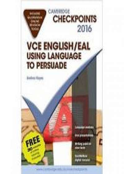 Cambridge Checkpoints VCE English/EAL Using Language to Persuade 2015 and Quiz Me More