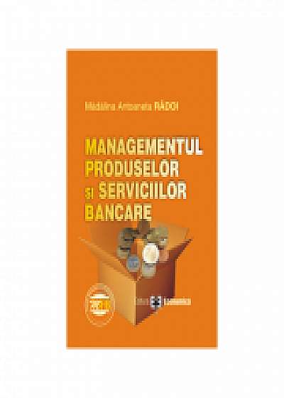 Coperta cărții Managementul produselor si serviciilor bancare