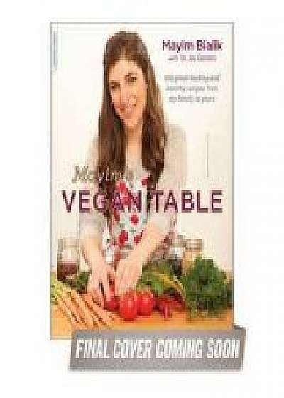 Mayim's Vegan Table: More than 100 Great-Tasting and Healthy Recipes from My Family to Yours, Jay Gordon