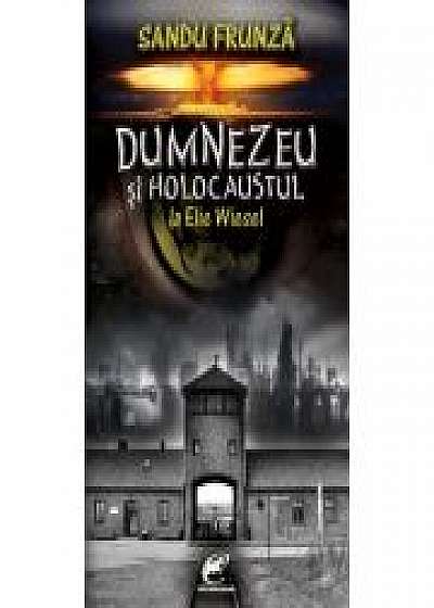 Dumnezeu si Holocaustul la Elie Wiesel