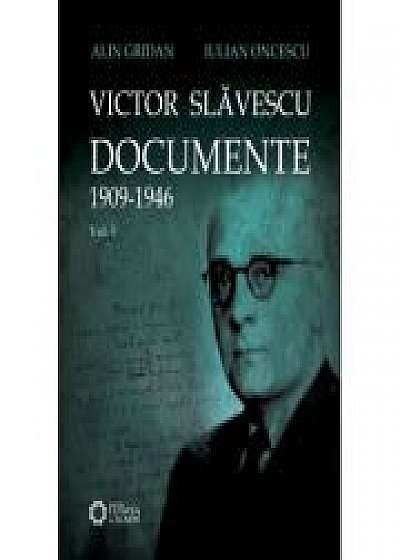 Victor Slavescu. Documente. 1909-1946, Volumul I, Iulian Oncescu