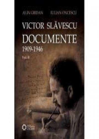 Victor Slavescu. Documente. 1909-1946, Volumul II - Alin Gridan, Iulian Oncescu