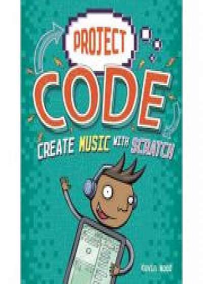 Coperta cărții Project Code: Create Music with Scratch