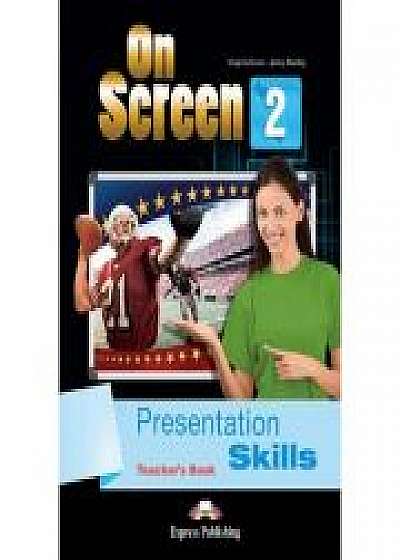 Curs limba engleza On Screen 2 Presentation Skills Manualul profesorului, Virginia Evans