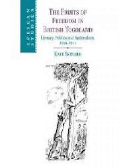 Coperta cărții The Fruits of Freedom in British Togoland: Literacy, Politics and Nationalism, 1914–2014