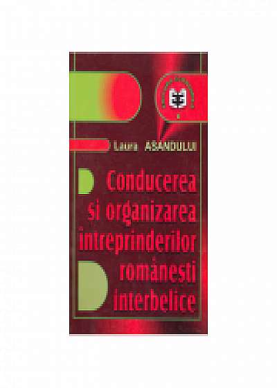 Coperta cărții Conducerea si organizarea intreprinderilor romanesti interbelice