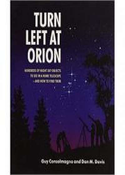 Coperta cărții Turn Left at Orion: Hundreds of Night Sky Objects to See in a Home Telescope - and How to Find Them, Dan M. Davis