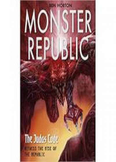 Coperta cărții Monster Republic. The Judas Code